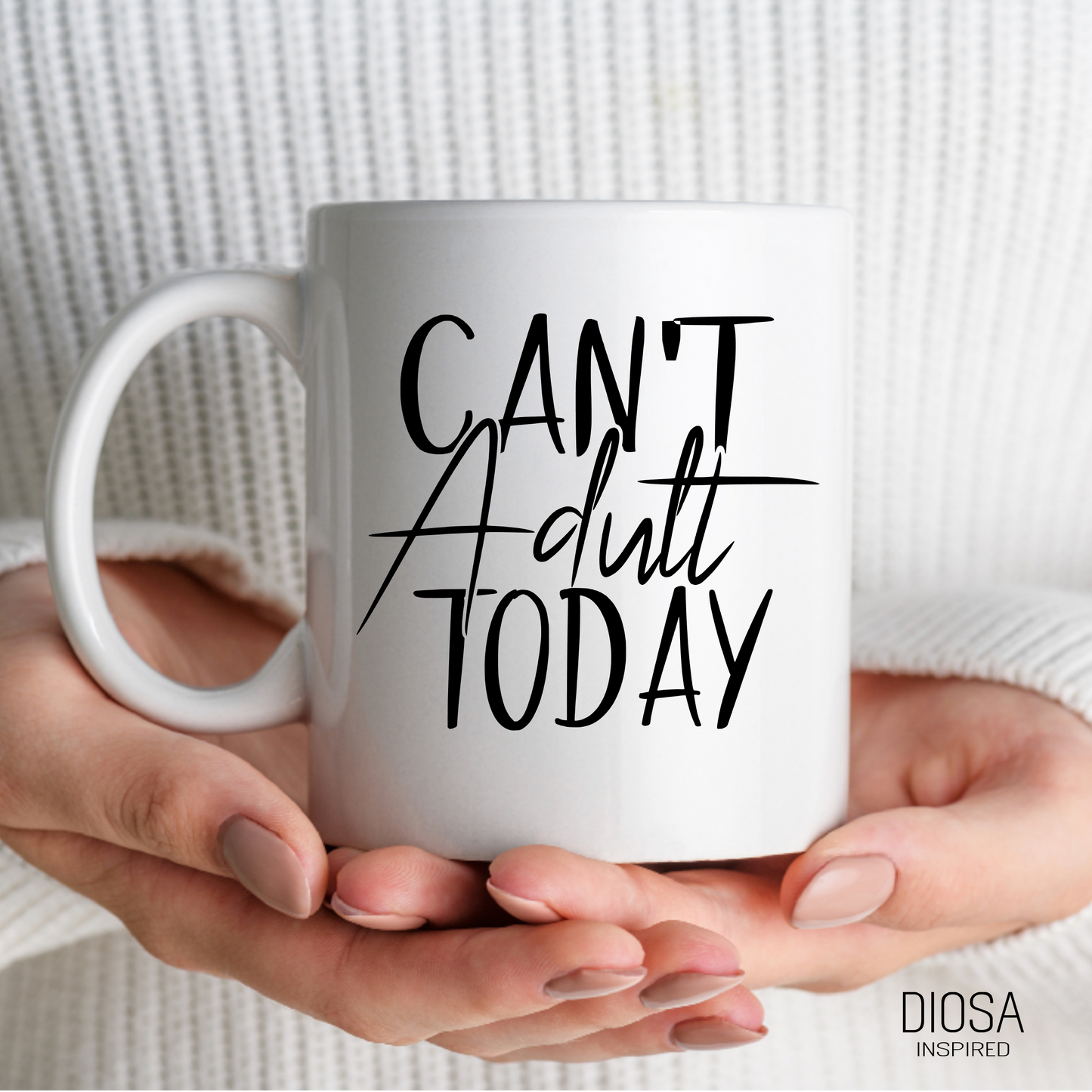 Can't Adult Today Mug
