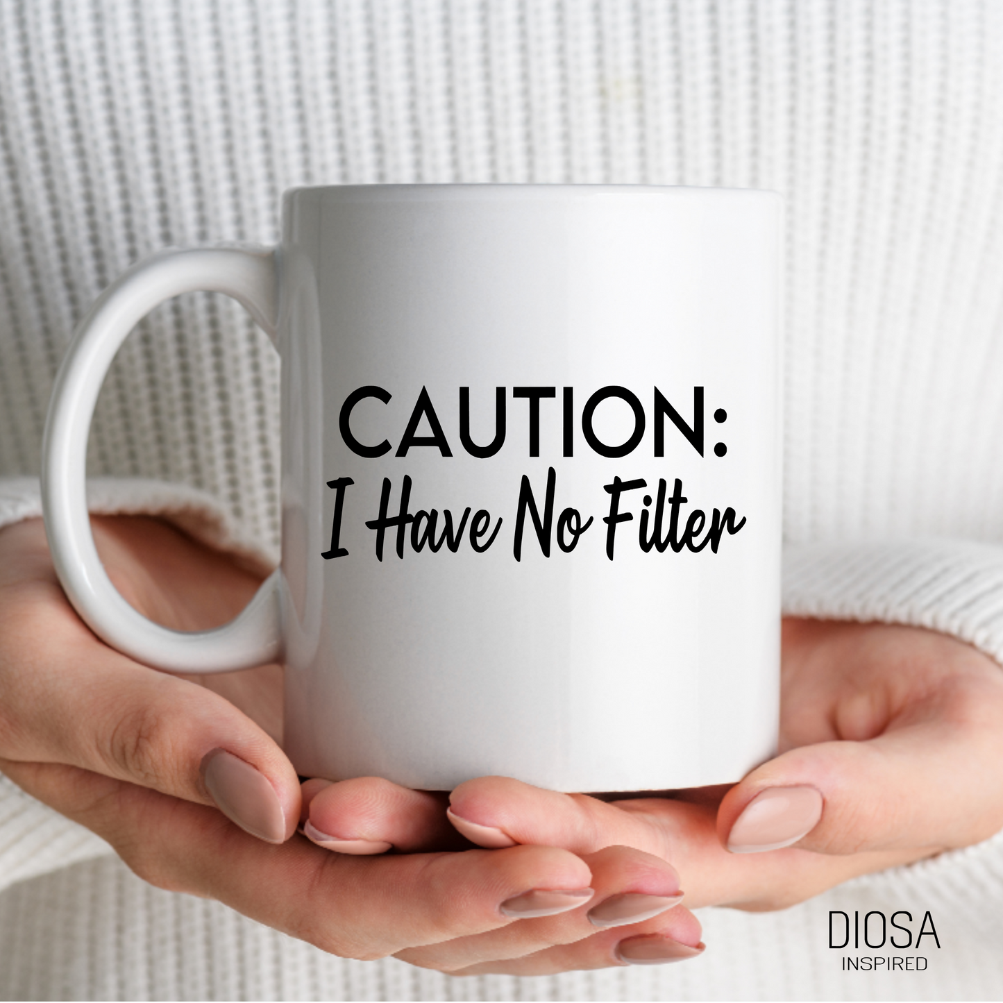 Caution I Have No Filter Mug