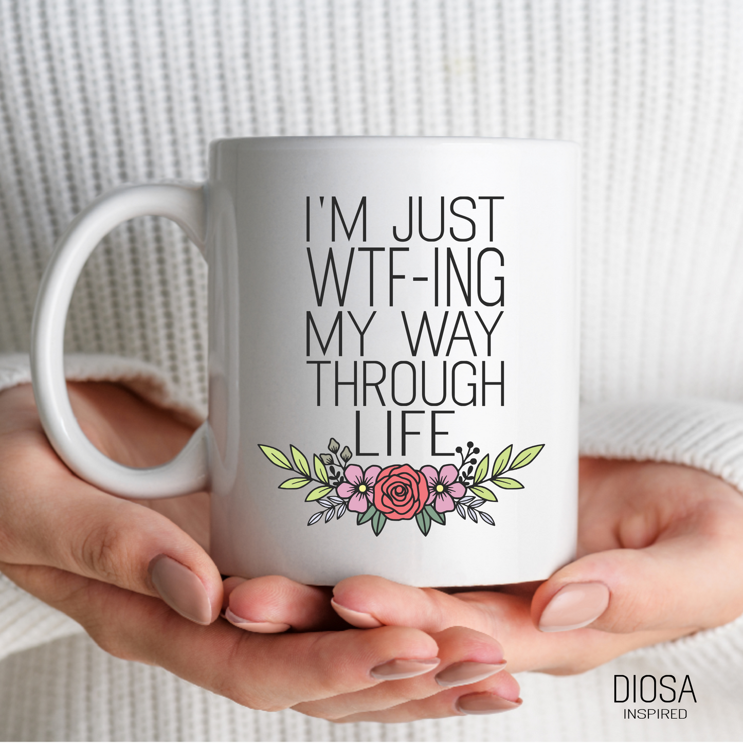 I'm WTF-ing My Way Through Life Mug